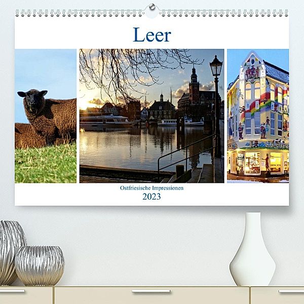 Leer - Ostfriesische Impressionen 2023 (Premium, hochwertiger DIN A2 Wandkalender 2023, Kunstdruck in Hochglanz), Peter Hebgen