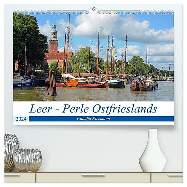 Leer - Perle Ostfrieslands (hochwertiger Premium Wandkalender 2024 DIN A2 quer), Kunstdruck in Hochglanz, Claudia Kleemann
