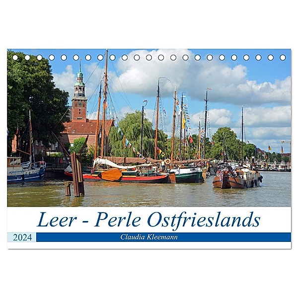Leer - Perle Ostfrieslands (Tischkalender 2024 DIN A5 quer), CALVENDO Monatskalender, Claudia Kleemann