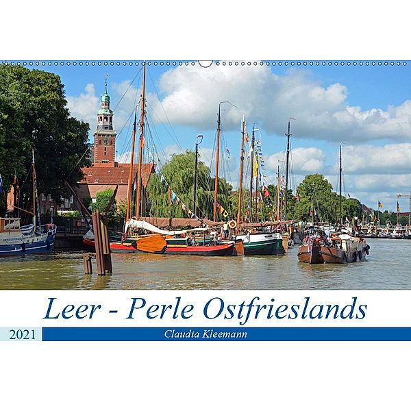 Leer - Perle Ostfrieslands (Wandkalender 2021 DIN A2 quer), Claudia Kleemann