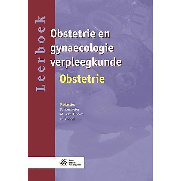 Leerboek obstetrie en gynaecologie verpleegkunde - 3 - Obstetrie, P. Kunkeler, M. van Doorn, R. Göbel