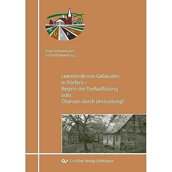 Leerstand von Gebäuden in Dörfern - Beginn der Dorfauflösung oder Chancen durch Umnutzung? / Rural Bd.1