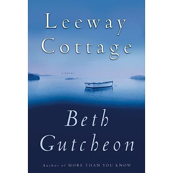 Leeway Cottage, Beth Gutcheon