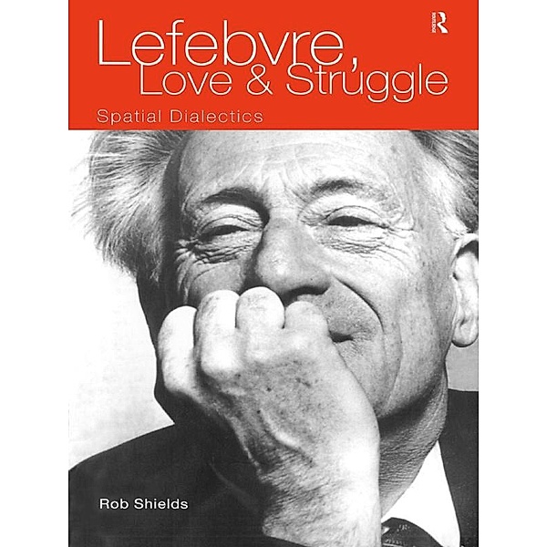 Lefebvre, Love and Struggle, Rob Shields