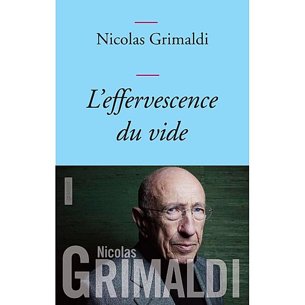 L'effervescence du vide / Littérature Française, Nicolas Grimaldi