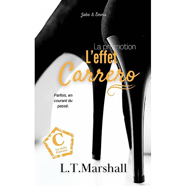 L'effet Carrero (FICTION / Romance / Contemporain) / FICTION / Romance / Contemporain, L. T. Marshall