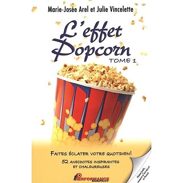 L'effet Popcorn 1 : Faites eclater votre quotidien!, Julie Vincelette, Marie-Josee Arel