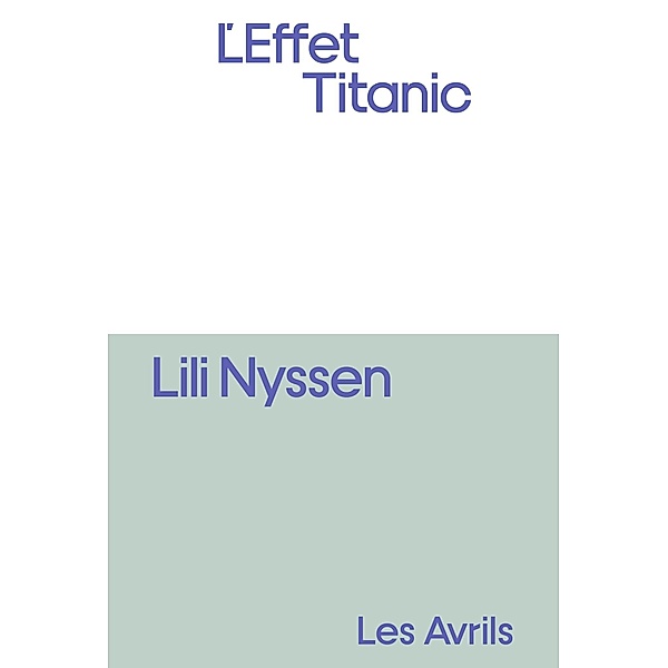 L'Effet Titanic / Les Avrils, Lili Nyssen