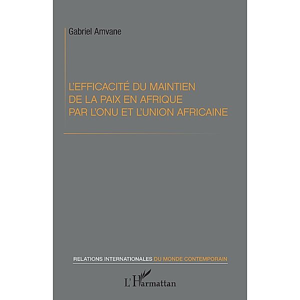 L'efficacite du maintien de la paix en Afrique par l'ONU et l'Union africaine, Amvane Gabriel Amvane