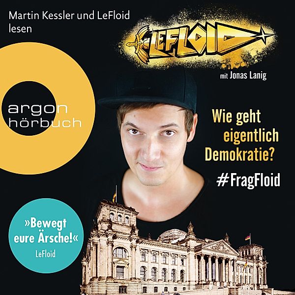 LeFloid: Wie geht eigentlich Demokratie #FragFloid (Autorisierte Lesefassung), LeFloid