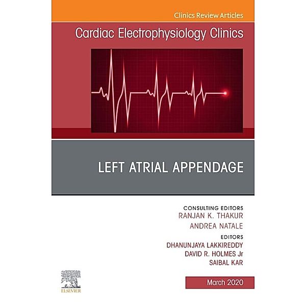 Left Atrial Appendage , An Issue of Cardiac Electrophysiology Clinics
