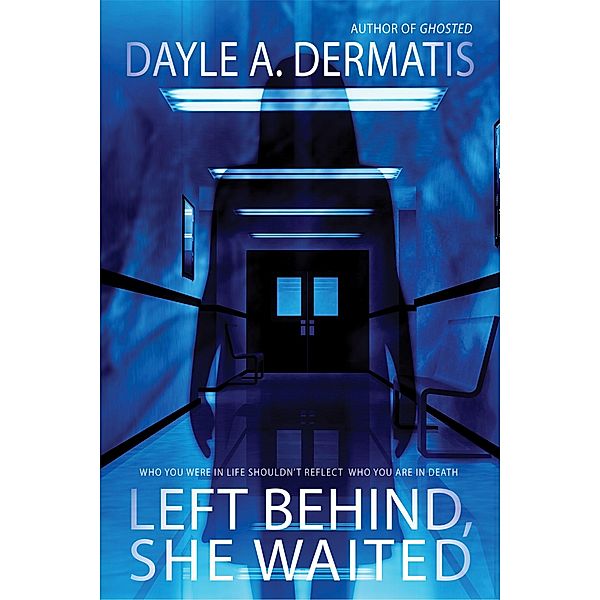 Left Behind, She Waited, Dayle A. Dermatis