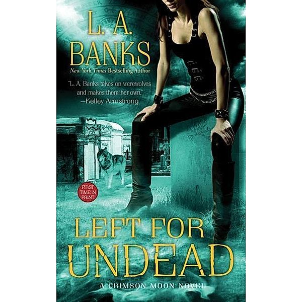 Left for Undead / Crimson Moon Novels Bd.6, L. A. Banks