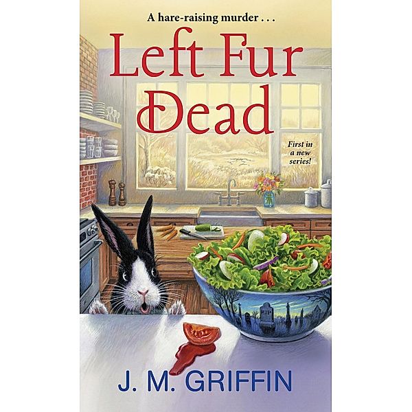 Left Fur Dead / A Jules & Bun Mystery Bd.1, J. M. Griffin