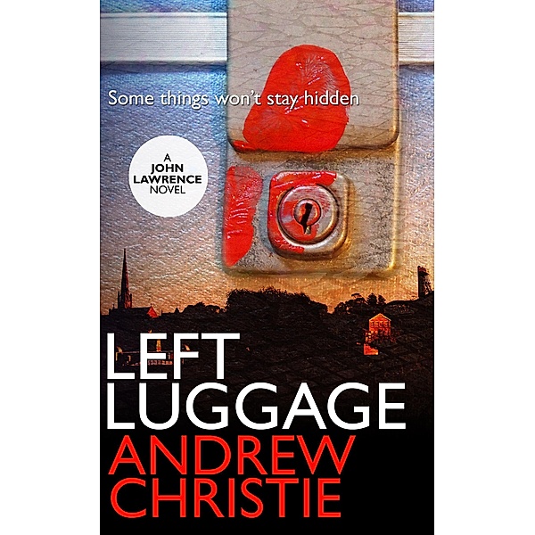 Left Luggage (A John Lawrence Novel, #1) / A John Lawrence Novel, Andrew Christie