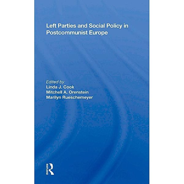 Left Parties And Social Policy In Postcommunist Europe, Linda J Cook