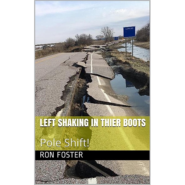 Left Shaking In Their Boots : Pole Shift, Ron Foster
