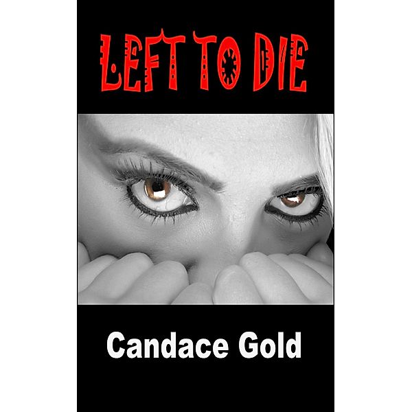 Left to Die, Candace Gold