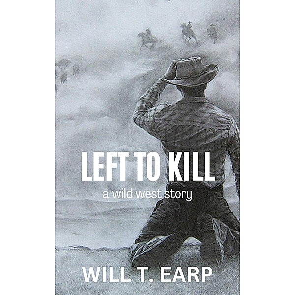 Left to Kill, Will T. Earp