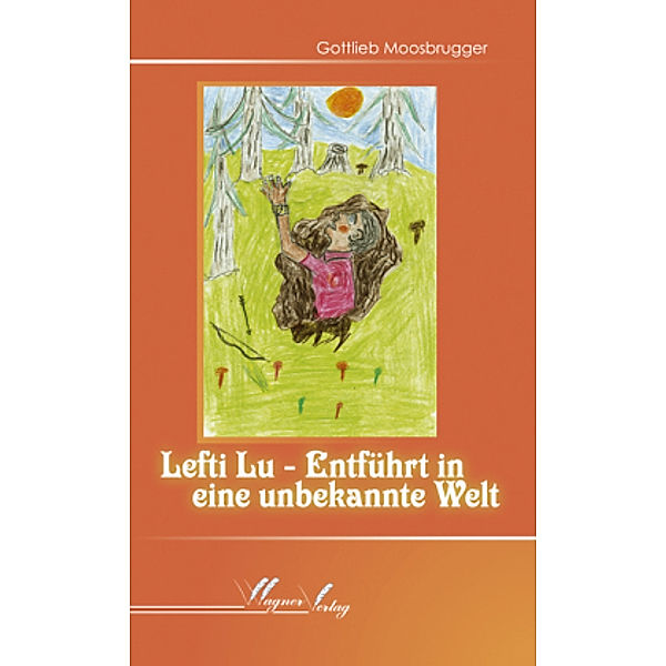 Lefti Lu - Entführt in eine unbekannte Welt, Gottlieb Moosbrugger