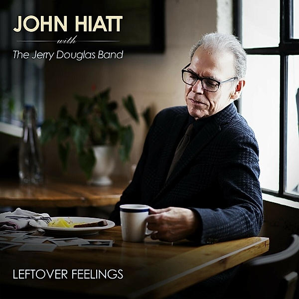 Leftover Feelings, John Hiatt, The Jerry Douglas Band