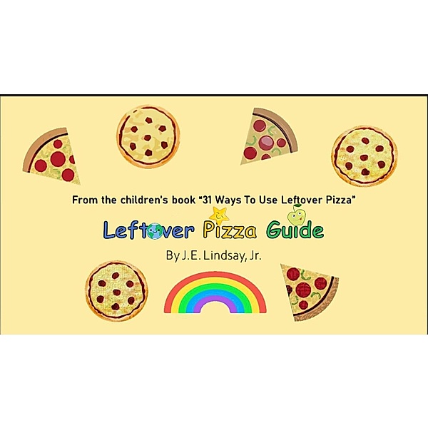 Leftover Pizza Guide (1, #1) / 1, J. E. Lindsay