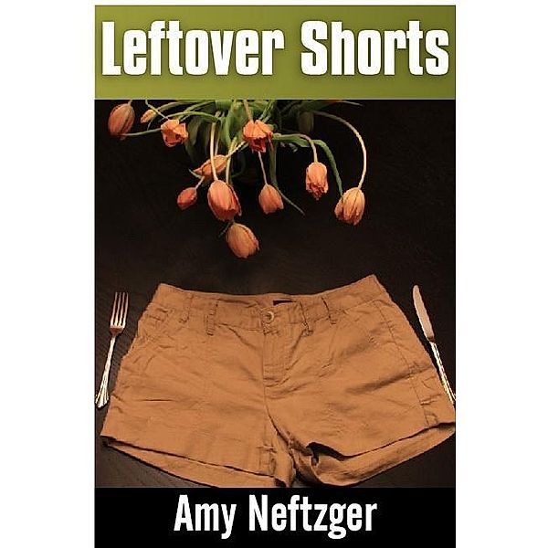 Leftover Shorts / FOG INK, Amy Neftzger
