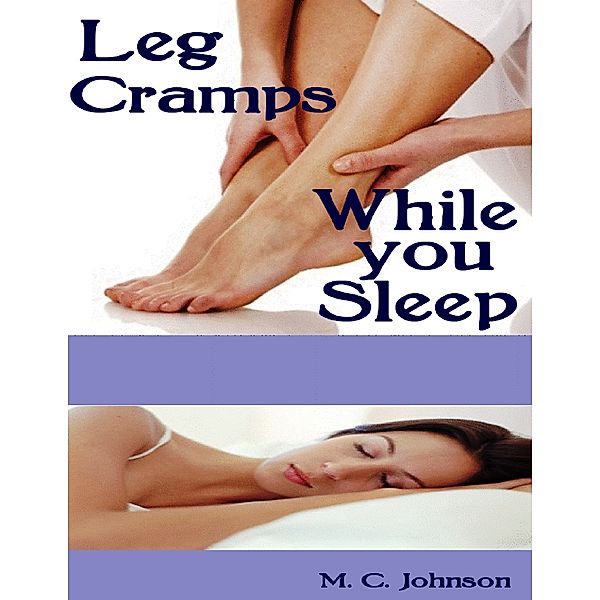 Leg Cramps While You Sleep, M. C. Johnson