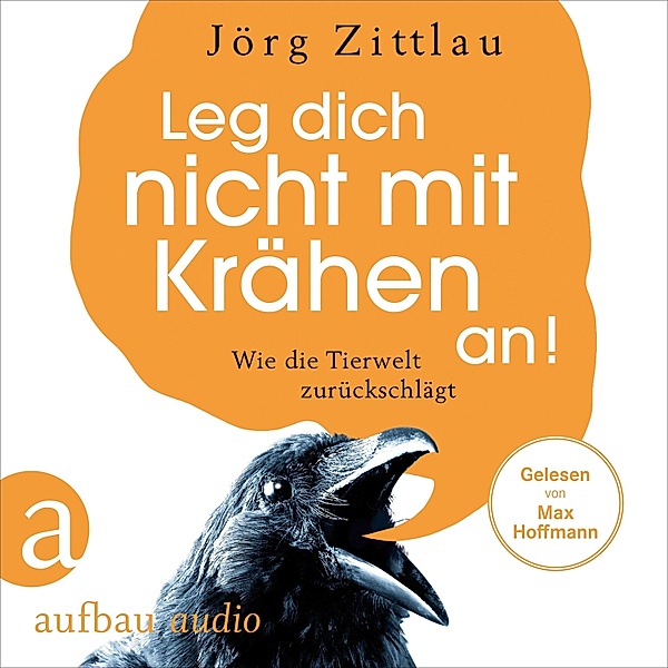 Leg dich nicht mit Krähen an!, Jörg Zittlau