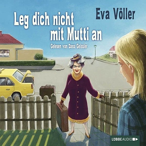 Leg dich nicht mit Mutti an, Eva Völler