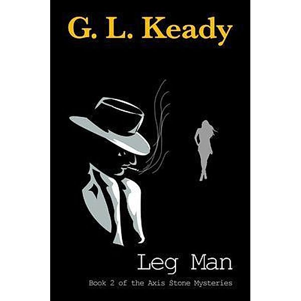 Leg Man / Axis Stone Mysteries Bd.2, Gary Lawrence Keady