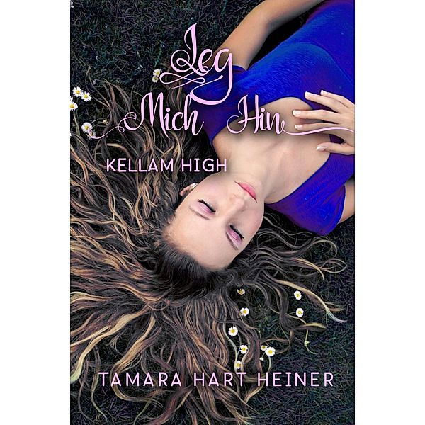 Leg mich hin (Kellam High) / Kellam High, Tamara Hart Heiner