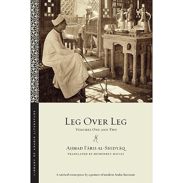 Leg over Leg / Library of Arabic Literature Bd.1, A¿mad Faris al-Shidyaq
