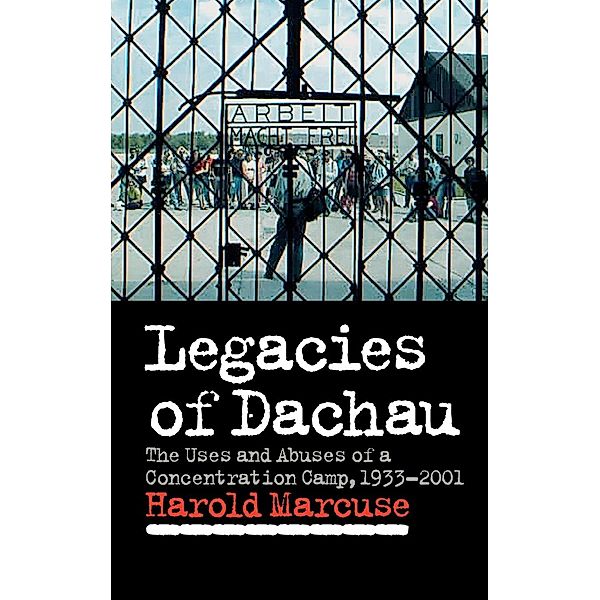 Legacies of Dachau, Harold Marcuse