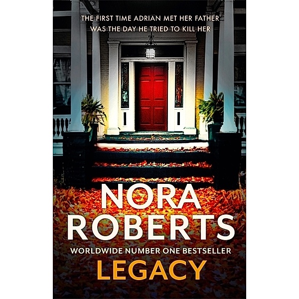 Legacy: a gripping new novel from global bestselling author, Nora Roberts
