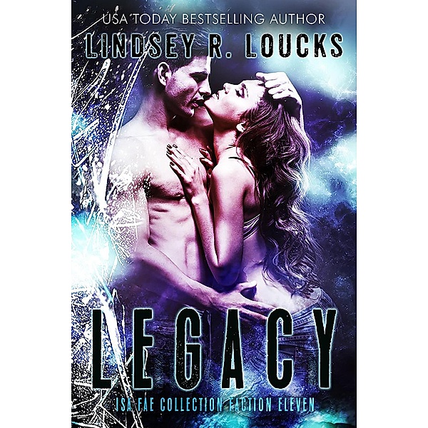 Legacy: Faction 11: The Isa Fae Collection, Lindsey R. Loucks