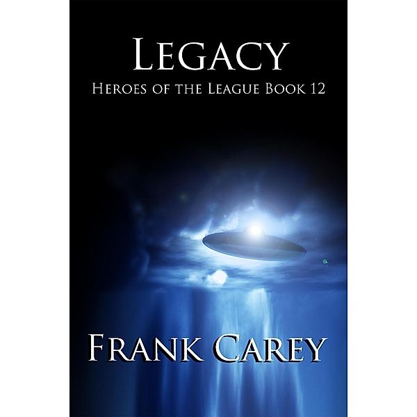 Legacy (Heroes of the League, #12), Frank Carey