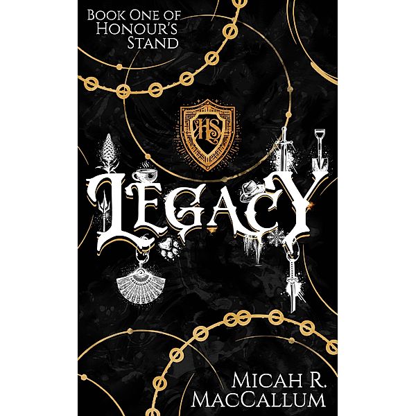 Legacy (Honour's Stand, #1) / Honour's Stand, Micah R. MacCallum
