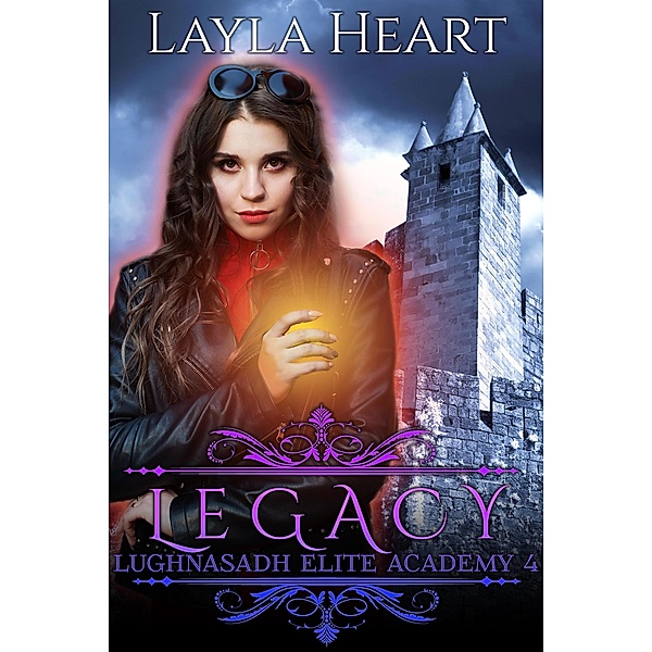 Legacy (Lughnasadh Elite Academy, #4) / Lughnasadh Elite Academy, Layla Heart