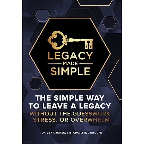 Legacy Made Simple, Cfe, Cpa, Ctrs, Esq, Gena Jones, Llm