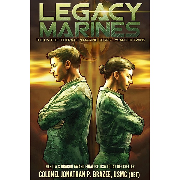 Legacy Marines (THE UNITED FEDERATION MARINE CORPS' LYSANDER TWINS, #1) / THE UNITED FEDERATION MARINE CORPS' LYSANDER TWINS, Jonathan P. Brazee