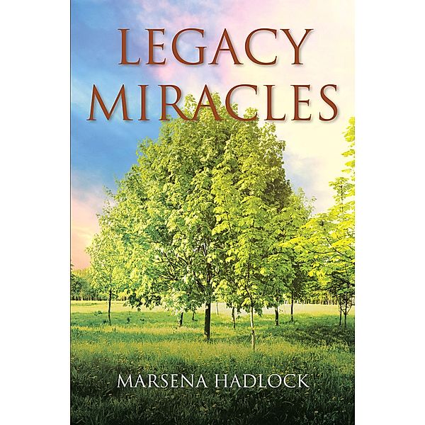 Legacy Miracles, Marsena Hadlock