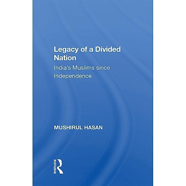 Legacy Of A Divided Nation, Mushirul Hasan