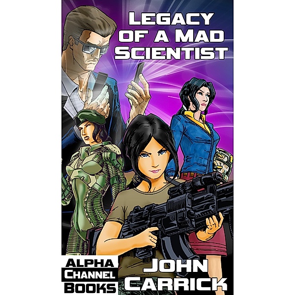 Legacy of a Mad Scientist / John Carrick, John Carrick