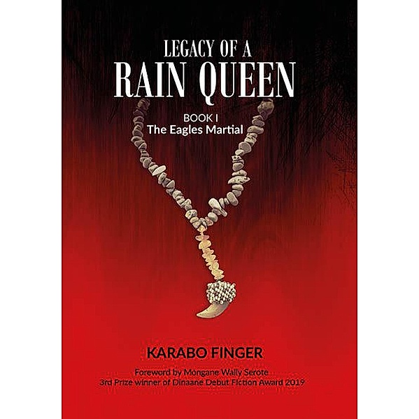 Legacy of a  Rain Queen (Book 1  The Eagles Martial, #1) / Book 1  The Eagles Martial, Karabo Finger