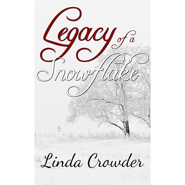 Legacy of a Snowflake, Linda Crowder