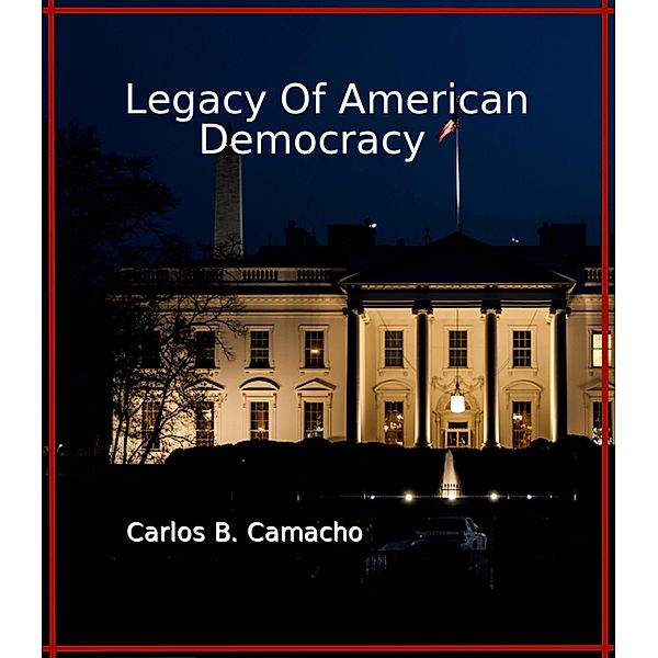 Legacy of American Democracy, Carlos Benito Camacho