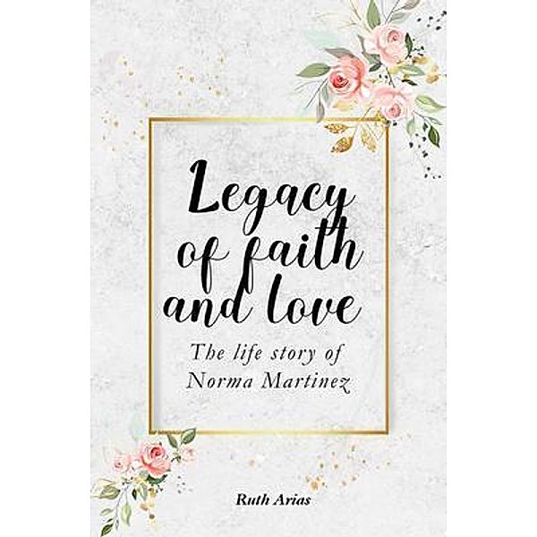 Legacy of Faith and Love, Ruth Arias