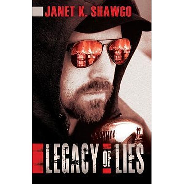 Legacy of Lies / Janet K. Shawgo, Author, Janet K Shawgo
