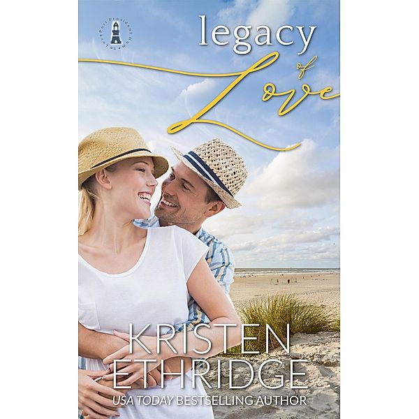 Legacy of Love (Home to Love, #2) / Home to Love, Kristen Ethridge